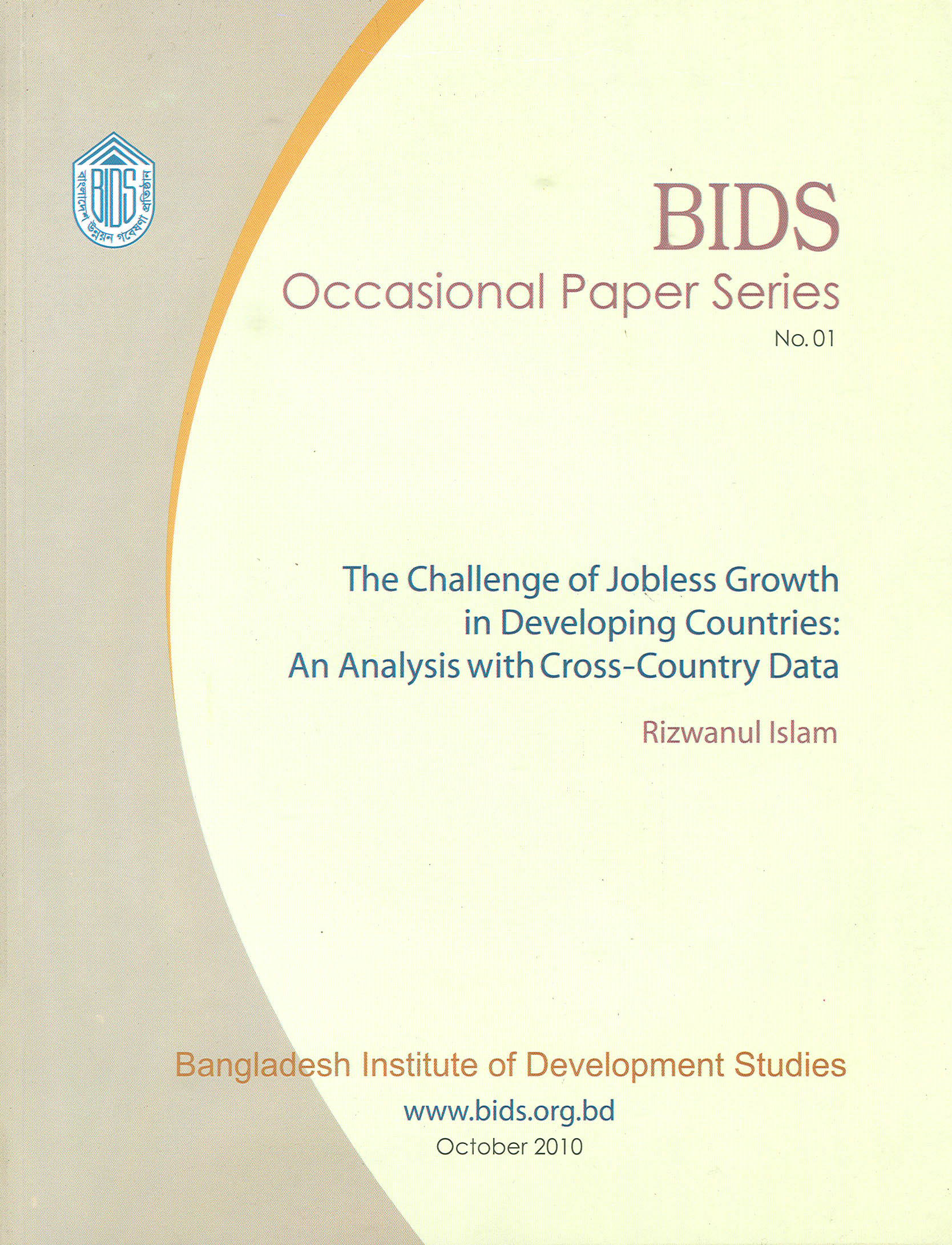 The Challenge of Jobless Growth in Developing Countries: An Analysis with Cross-Country Data BIDS Occasional Paper Series No.01